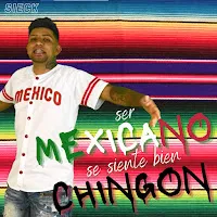 Sieck — Ser Mexicano Se Siente Bien Chingon — обложка